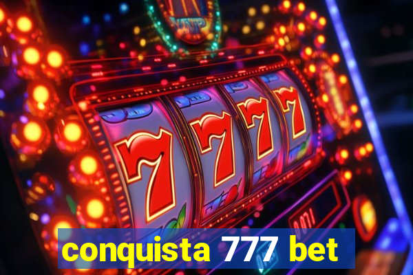 conquista 777 bet